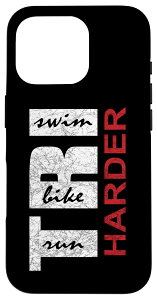 iPhone 16 Pro Triathletes TRI HARDER - Swim Bike Run Triathlon Inspired �X�}�z�P�[�X