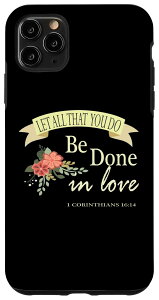 iPhone 11 Pro Max Let All That You Do Be Done In Love 1 �R�����g�l�ւ̎莆16:14 �X�}�z�P�[�X