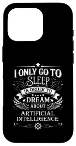 iPhone 16 Pro Dream About Artificial Intelligence Funny Tech Quote Design �X�}�z�P�[�X
