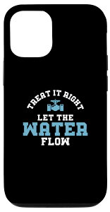 iPhone 14 Pro Funny Treat It Right Let The Water Flow�p���G���W�j�A�B �X�}�z�P�[�X