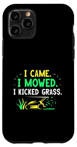 iPhone 11 Pro 私は来た、私は刈った、私は草を蹴った カット 芝刈り機 グラス ローン 草刈り スマホケース