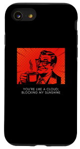 iPhone SE (2020) / 7 / 8 You're like a Cloud; Block my Sunshine Funny Vintage X}zP[X