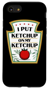 iPhone SE (2020) / 7 / 8 Tomato Ketchup Food Lovers I I Put Ketchup on My Ketchup �X�}�z�P�[�X