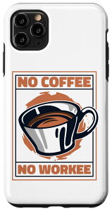 iPhone 11 Pro Max No Coffee No Workee Latte Art �o���X�^�R�[�q�[ �W�����L�[�R�[�q�[ �X�}�z�P�[�X