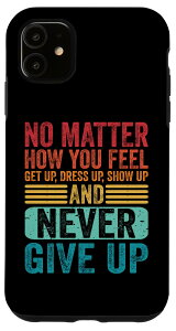 iPhone 11 No Matter How You Fell Get Up Inspirational Life Slogan Cool X}zP[X