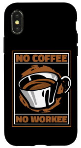 iPhone X/XS No Coffee No Workee Latte Art �o���X�^�R�[�q�[ �W�����L�[�R�[�q�[ �X�}�z�P�[�X