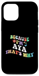 iPhone 14 Pro Retro Groovy Because Im AYA Thats Why Funny �J�X�^���l�[�� �X�}�z�P�[�X