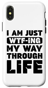 iPhone X/XS I'm Just Wtf-ing My Way Thorugh Life Bored Mom Saying Funny �X�}�z�P�[�X