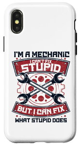 iPhone X/XS I'm A Mechanic I Can't Fix Stupid Meister Car Mechanic �X�}�z�P�[�X