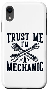 iPhone XR Trust Me I'm Mechanic Car Mechanic Master X}zP[X