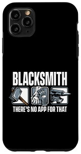 iPhone 11 Pro Max Blacksmith There's No App For That Blacksmith Blacksmith �X�}�z�P�[�X