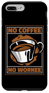 iPhone 7 Plus/8 Plus No Coffee No Workee Latte Art �o���X�^�R�[�q�[ �W�����L�[�R�[�q�[ �X�}�z�P�[�X