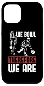 iPhone 12/12 Pro We Bowl Therefore We Are Bowling Team - Bowling Besties �X�}�z�P�[�X
