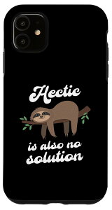 iPhone 11 Hectic is also no solution Sloth Relaxation Work Job X}zP[X
