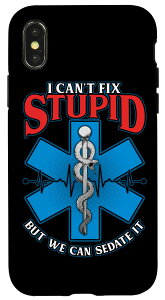 iPhone X/XS Paramedic Can't Fix Stupid but Sedate it �~�}�� �X�}�z�P�[�X