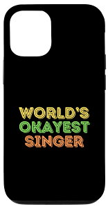 iPhone 12/12 Pro Funny Vocalist Karaoke Singer Fun World's Okayest Singer �X�}�z�P�[�X