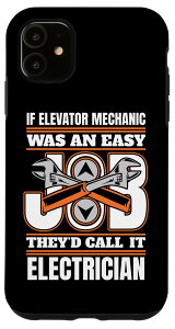 iPhone 11 Easy Job They'd Call It 電気工事士修理 エレベーター整備士 スマホケース