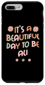 iPhone 7 Plus/8 Plus ALI p[\iCYꂽO It's A Beautiful Day To Be ALI X}zP[X