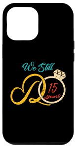 iPhone 14 Pro Max We still do 15 years 15th Wedding anniversary Funny �J�b�v�� �X�}�z�P�[�X