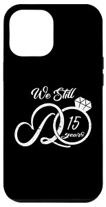iPhone 14 Pro Max We still do 15 years 15th Wedding anniversary Funny �J�b�v�� �X�}�z�P�[�X
