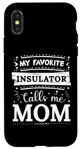 iPhone X/XS My favorite Insulator calls me mom CV[^[ }} X}zP[X