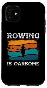 iPhone 11 Rowing is oarsome スカルリングアクセサリー メンズ & カヤッカー用 スマホケース