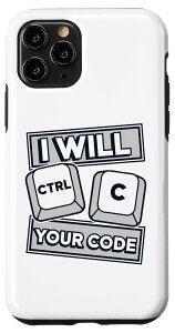 iPhone 11 Pro I Will Ctrl C Your Code Developer Coder Programmer �X�}�z�P�[�X