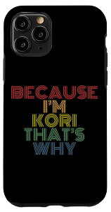 iPhone 11 Pro Because I'm Kori That's Why Funny �p�[�\�i���C�Y ���O �X�}�z�P�[�X