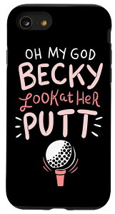 iPhone SE (2020) / 7 / 8 Oh my god Becky look at her Putt Fun ���f�B�[�X �S���t �X�}�z�P�[�X