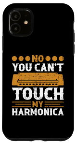 iPhone 11 No You Can't Touch My Harmonica re[Wgv[[ X}zP[X