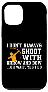 iPhone 12/12 Pro Funny Archery Saying Apparel Shoot Arrow And Bow X}zP[X