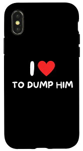 iPhone X/XS I Love Heart To Dump Him Essentials Graphic �X�}�z�P�[�X