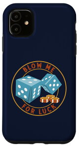 iPhone 11 Funny Casino Blow Me For Luck �_�C�X�ƃ|�[�J�[�`�b�v �X�}�z�P�[�X