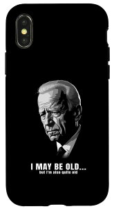 iPhone X/XS I May Be Old...But I'm Also Quite Old Funny Anti-Biden �X�}�z�P�[�X
