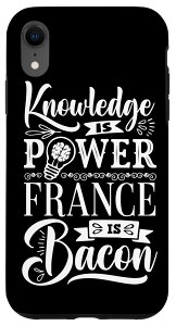 iPhone XR �ʔ����m���͗͂��t�����X�̓x�[�R���~�[�� Knowledge Is Power France Is Bacon �X�}�z�P�[�X