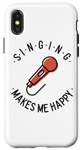 iPhone X/XS Singing Makes Me Happy Singer Sing Vocalist }CN X}zP[X