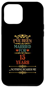 iPhone 13 Pro Max I've Been Married for 15 years Funny 15th Wedding anniversary X}zP[X