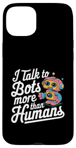 iPhone 15 Plus I Talk to Bots More Than Humans ʔp X}zP[X