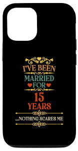 iPhone 14 Pro I've Been Married for 15 years Funny 15th Wedding anniversary �X�}�z�P�[�X