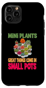iPhone 11 Pro Mini Plants Great Things Come In Small Pots for a gardener �X�}�z�P�[�X