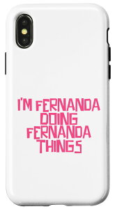 iPhone X/XS I'm Fernanda doing Fernanda things �X�}�z�P�[�X