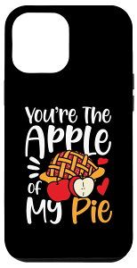 iPhone 15 Pro Max You're The Apple Of My Pie for a Apple Pie Lover �X�}�z�P�[�X