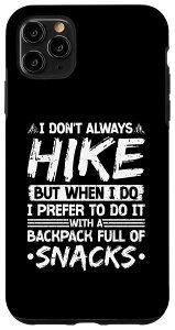 iPhone 11 Pro Max Hiker I Don't Always Hike �o�b�N�p�b�N �X�i�b�N �A�E�g�h�A ���R �X�}�z�P�[�X