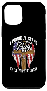 iPhone 14 I Proud Stand For The Flag And Kneel For The Cross Patriot �X�}�z�P�[�X