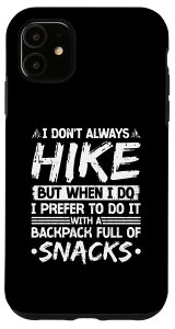 iPhone 11 Hiker I Don't Always Hike �o�b�N�p�b�N �X�i�b�N �A�E�g�h�A ���R �X�}�z�P�[�X
