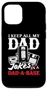 iPhone 13 I Keep All My Dad Jokes In A Dad-A-Base Be[W   X}zP[X