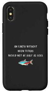 iPhone X/XS An Earth Without Neon Tetras Would Not Be Half Cool �X�}�z�P�[�X