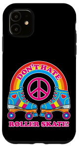 iPhone 11 Don't Hate, Roller Skate! Fun Rainbow, Hearts And Peace Sign X}zP[X
