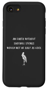 iPhone SE (2020) / 7 / 8 An Earth Without Shoebill Storks Would Not Be Half Cool �X�}�z�P�[�X