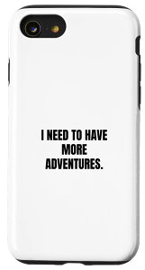 iPhone SE (2020) / 7 / 8 I need to have more adventures �X�}�z�P�[�X